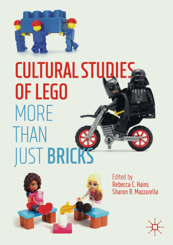 Cultural Studies of LEGO: More Than Just Bricks book cover by 