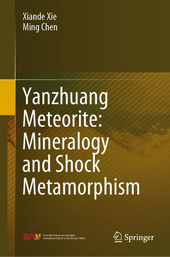 Yanzhuang Meteorite: Mineralogy and Shock Metamorphism book cover by Xiande Xie, Ming Chen