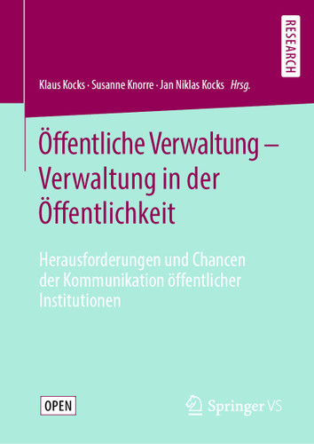Öffentliche Verwaltung – Verwaltung in der Öffentlichkeit: Herausforderungen und Chancen der Kommunikation öffentlicher Institutionen book cover by 