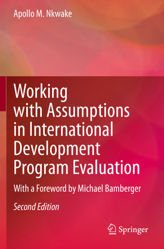 Working with Assumptions in International Development Program Evaluation: With a Foreword by Michael Bamberger book cover by Apollo M. Nkwake