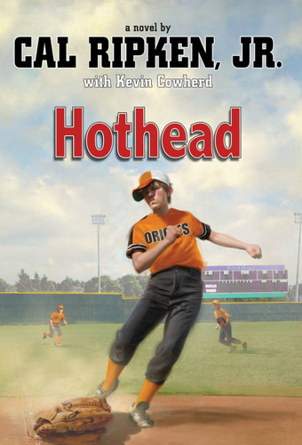 Hothead (Cal Ripken Jr.'s All Stars #1) book cover by Kevin Cowherd, Cal Ripken Jr.
