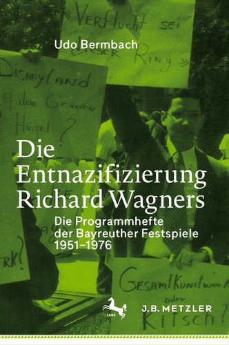 Die Entnazifizierung Richard Wagners: Die Programmhefte der Bayreuther Festspiele 1951-1976 book cover by Udo Bermbach