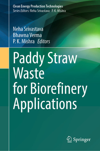 Paddy Straw Waste for Biorefinery Applications (Clean Energy Production Technologies) book cover by 