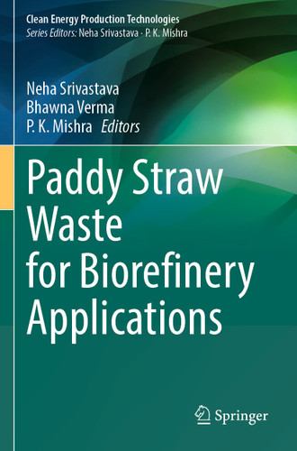 Paddy Straw Waste for Biorefinery Applications (Clean Energy Production Technologies) book cover by 