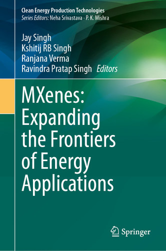 MXenes: Expanding the Frontiers of Energy Applications (Clean Energy Production Technologies) book cover by 