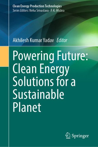 Powering Future: Clean Energy Solutions for a Sustainable Planet (Clean Energy Production Technologies) book cover by 