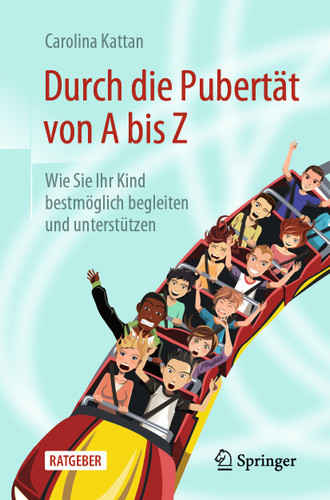Durch die Pubertät von A bis Z: Wie Sie Ihr Kind bestmöglich begleiten und unterstützen book cover by Carolina Kattan