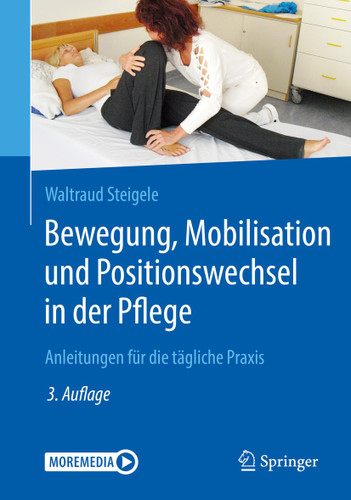 Bewegung, Mobilisation und Positionswechsel in der Pflege: Anleitungen für die tägliche Praxis book cover by Waltraud Steigele