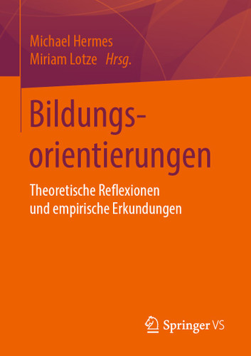 Bildungsorientierungen: Theoretische Reflexionen und empirische Erkundungen book cover by 