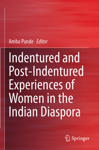 Indentured and Post-Indentured Experiences of Women in the Indian Diaspora book cover by 