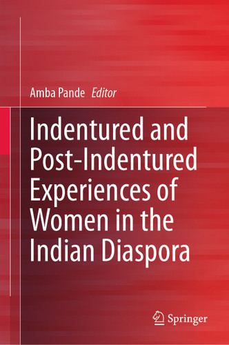 Indentured and Post-Indentured Experiences of Women in the Indian Diaspora book cover by 