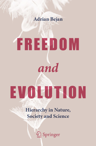 Freedom and Evolution: Hierarchy in Nature, Society and Science book cover by Adrian Bejan