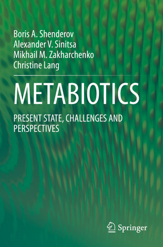 METABIOTICS: PRESENT STATE, CHALLENGES AND PERSPECTIVES book cover by Boris A. Shenderov, Alexander V. Sinitsa, Mikhail M. Zakharchenko, Christine Lang