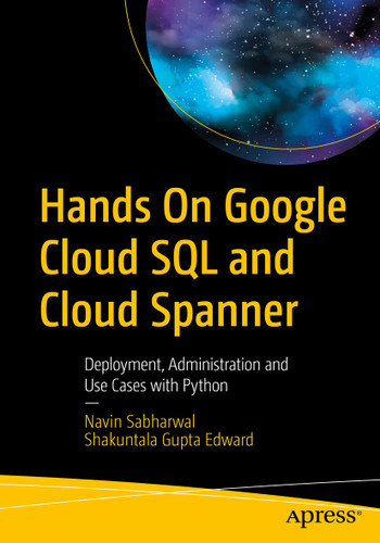 Hands On Google Cloud SQL and Cloud Spanner: Deployment, Administration and Use Cases with Python book cover by Navin Sabharwal, Shakuntala Gupta Edward