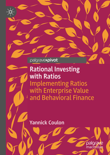 Rational Investing with Ratios: Implementing Ratios with Enterprise Value and Behavioral Finance book cover by Yannick Coulon