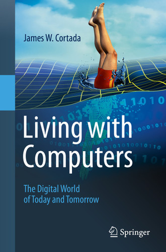 Living with Computers: The Digital World of Today and Tomorrow book cover by James W. Cortada