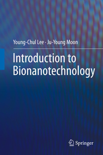 Introduction to Bionanotechnology book cover by Young-Chul Lee, Ju-Young Moon