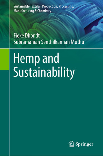 Hemp and Sustainability (Sustainable Textiles: Production, Processing, Manufacturing & Chemistry) book cover by Fieke Dhondt, Subramanian Senthilkannan Muthu