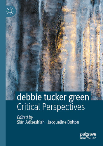 debbie tucker green: Critical Perspectives book cover by 