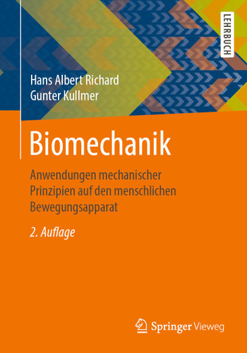 Biomechanik: Anwendungen mechanischer Prinzipien auf den menschlichen Bewegungsapparat book cover by Hans Albert Richard, Gunter Kullmer