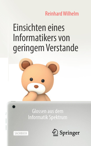 Einsichten eines Informatikers von geringem Verstande: Glossen aus dem Informatik Spektrum book cover by Reinhard Wilhelm