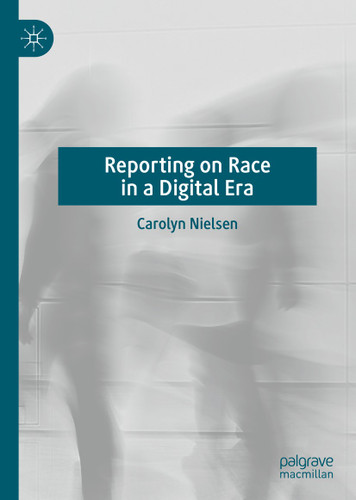 Reporting on Race in a Digital Era book cover by Carolyn Nielsen