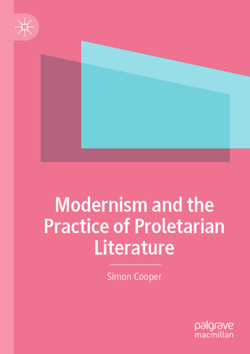 Modernism and the Practice of Proletarian Literature book cover by Simon Cooper