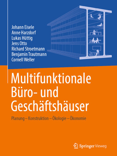 Multifunktionale Büro- und Geschäftshäuser: Planung – Konstruktion – Ökologie – Ökonomie book cover by Johann Eisele, Anne Harzdorf, Lukas Hüttig, Jens Otto, Richard Stroetmann, Benjamin Trautmann, Cornell Weller