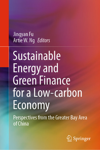 Sustainable Energy and Green Finance for a Low-carbon Economy: Perspectives from the Greater Bay Area of China book cover by 