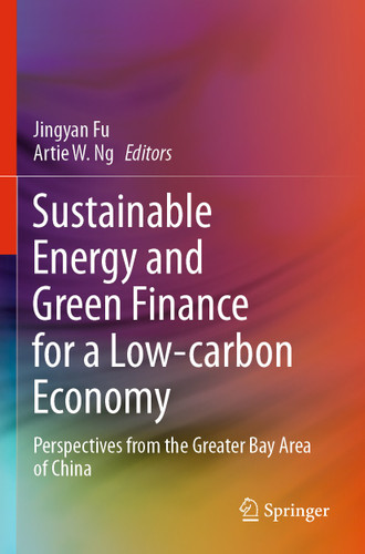 Sustainable Energy and Green Finance for a Low-carbon Economy: Perspectives from the Greater Bay Area of China book cover by 