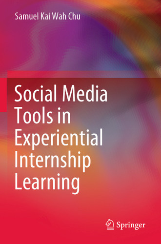 Social Media Tools in Experiential Internship Learning book cover by Samuel Kai Wah Chu