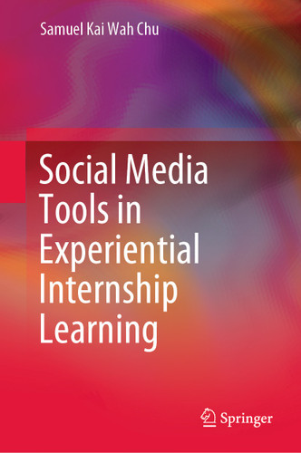 Social Media Tools in Experiential Internship Learning book cover by Samuel Kai Wah Chu