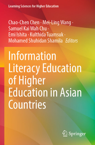 Information Literacy Education of Higher Education in Asian Countries (Learning Sciences for Higher Education) book cover by 