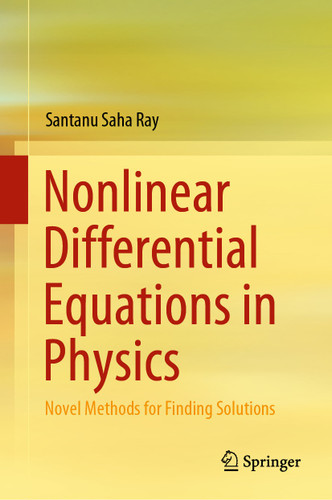 Nonlinear Differential Equations in Physics: Novel Methods for Finding Solutions book cover by Santanu Saha Ray
