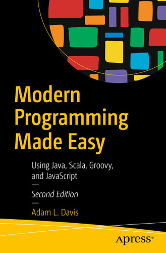 Modern Programming Made Easy: Using Java, Scala, Groovy, and JavaScript book cover by Adam L. Davis