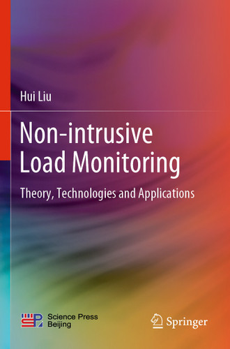 Non-intrusive Load Monitoring: Theory, Technologies and Applications book cover by Hui Liu