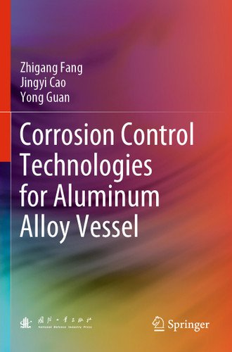 Corrosion Control Technologies for Aluminum Alloy Vessel book cover by Zhigang Fang, Jingyi Cao, Yong Guan