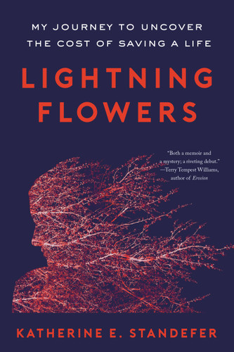 Lightning Flowers: My Journey to Uncover the Cost of Saving a Life book cover by Katherine E. Standefer