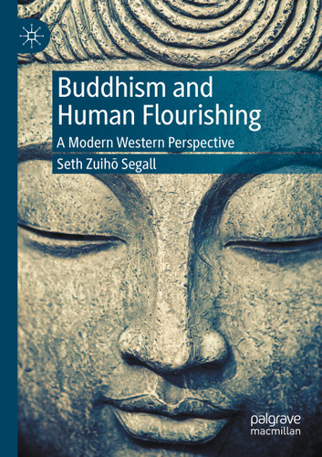 Buddhism and Human Flourishing: A Modern Western Perspective book cover by Seth Zuihō Segall