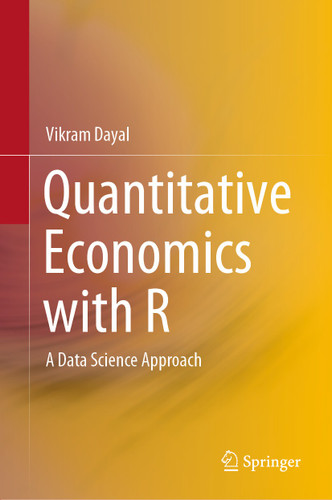 Quantitative Economics with R: A Data Science Approach book cover by Vikram Dayal