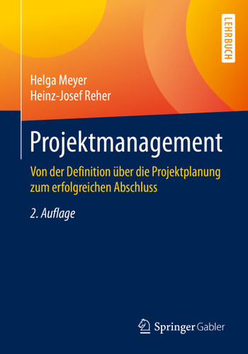 Projektmanagement: Von der Definition über die Projektplanung zum erfolgreichen Abschluss book cover by Helga Meyer, Heinz-Josef Reher