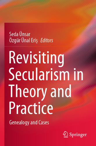 Revisiting Secularism in Theory and Practice: Genealogy and Cases book cover by 