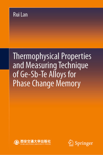 Thermophysical Properties and Measuring Technique of Ge-Sb-Te Alloys for Phase Change Memory book cover by Rui Lan