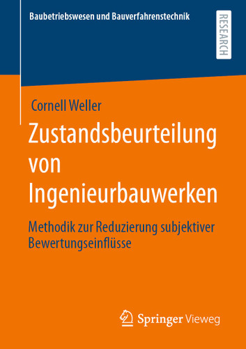 Zustandsbeurteilung von Ingenieurbauwerken: Methodik zur Reduzierung subjektiver Bewertungseinflüsse (Baubetriebswesen und Bauverfahrenstechnik) book cover by Cornell Weller