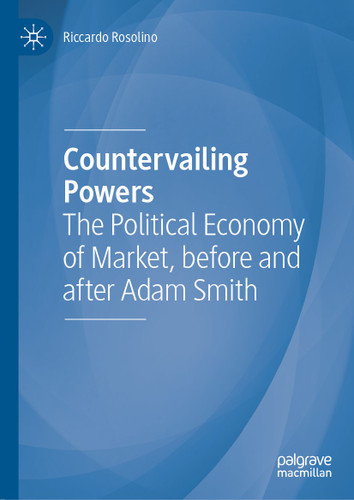 Countervailing Powers: The Political Economy of Market, before and after Adam Smith book cover by Riccardo Rosolino