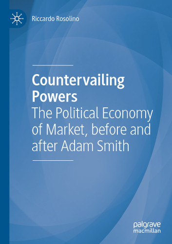 Countervailing Powers: The Political Economy of Market, before and after Adam Smith book cover by Riccardo Rosolino