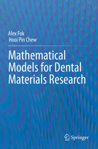 Mathematical Models for Dental Materials Research book cover by Alex Fok, Hooi Pin Chew