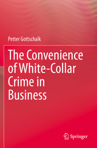 The Convenience of White-Collar Crime in Business book cover by Petter Gottschalk