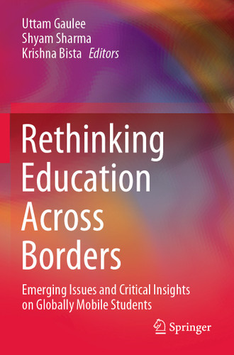 Rethinking Education Across Borders: Emerging Issues and Critical Insights on Globally Mobile Students book cover by 