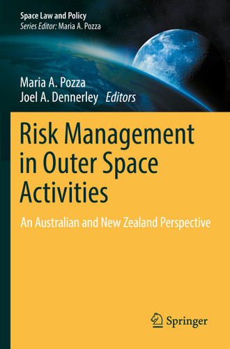 Risk Management in Outer Space Activities: An Australian and New Zealand Perspective (Space Law and Policy) book cover by 
